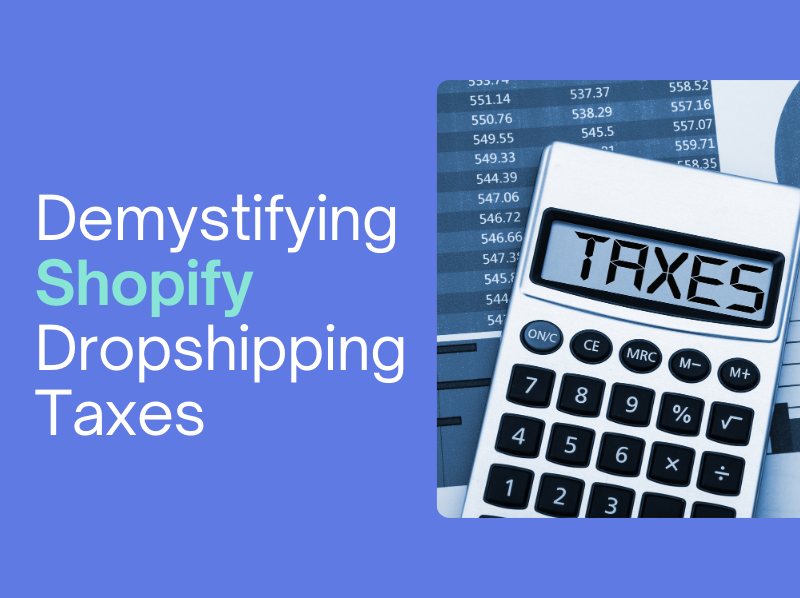 Featured image for do i need to charge tax on shopify when dropshipping - Demystifying Shopify Dropshipping Taxes ...