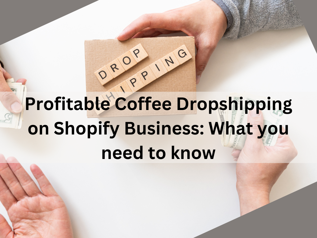 Featured image for dropshipping coffee - How to Dropship Coffee on Shopify: What ...